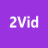2Vid